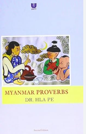 Dr. HLA PE - Myanmar Proverbs